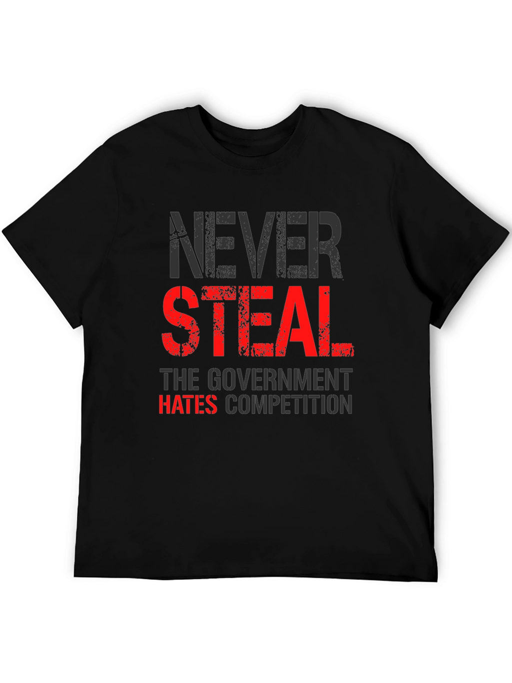 Never Steal T-Shirt - Funny Government Humor Tee