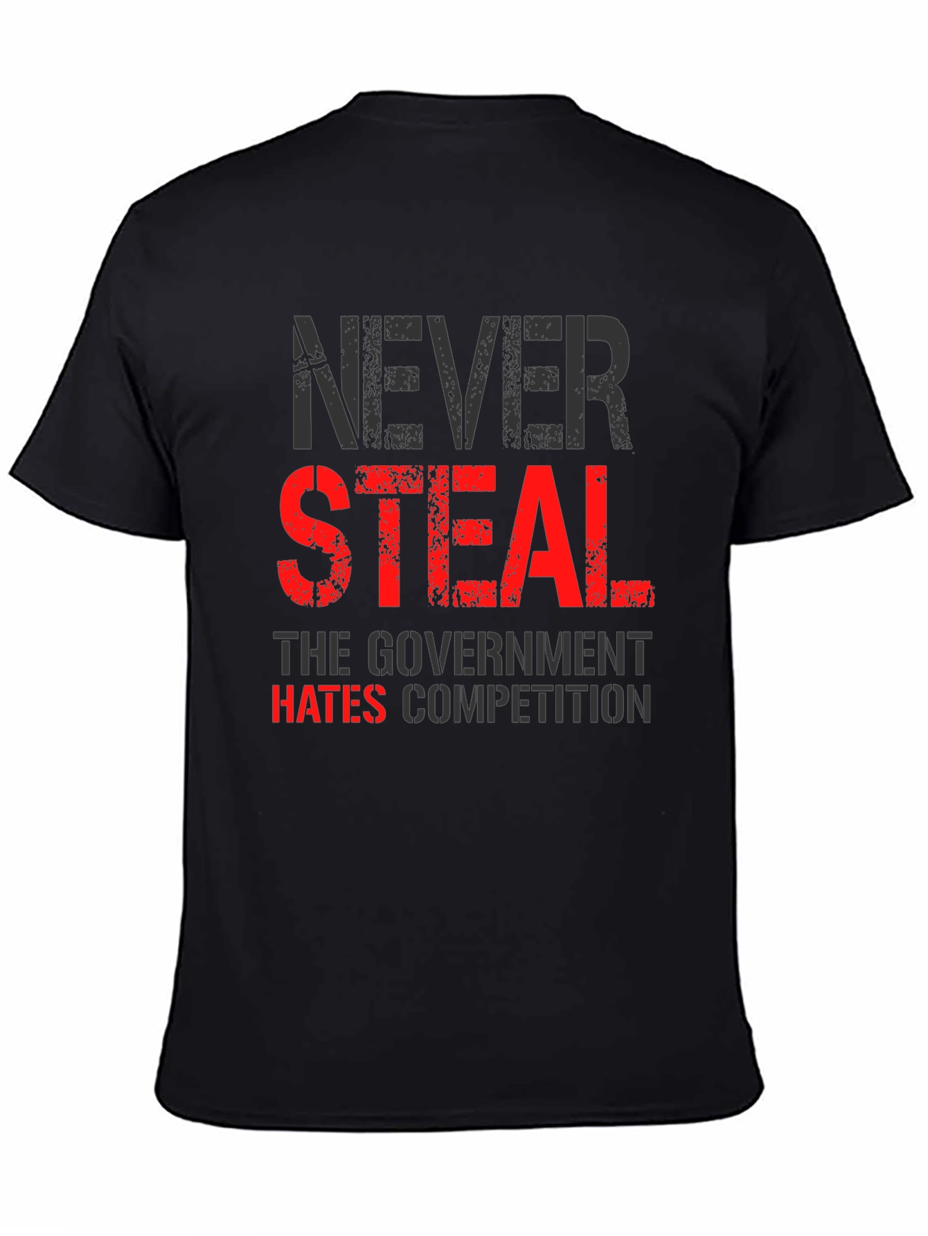 Never Steal T-Shirt - Funny Government Humor Tee