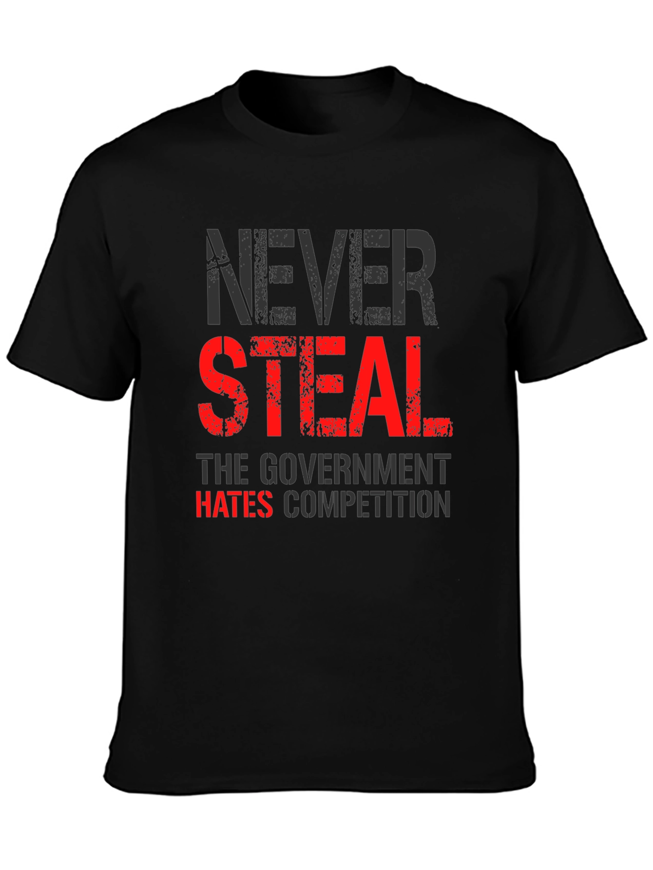 Never Steal T-Shirt - Funny Government Humor Tee