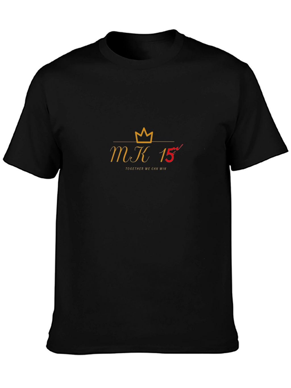 MK 15 Crown Tee - Together We Can Win!