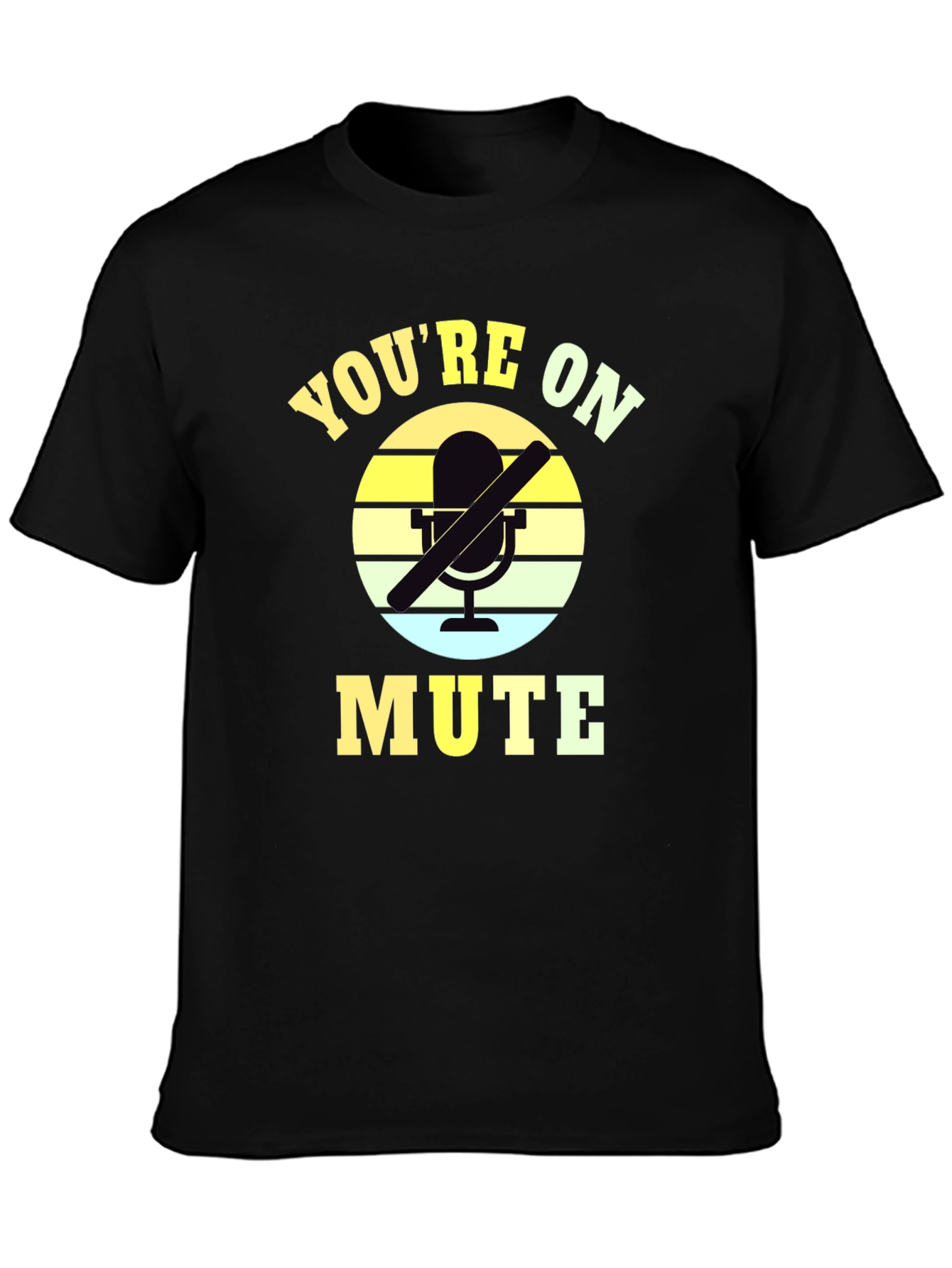 Youre On Mute Graphic Tee - Funny Work From Home Shirt