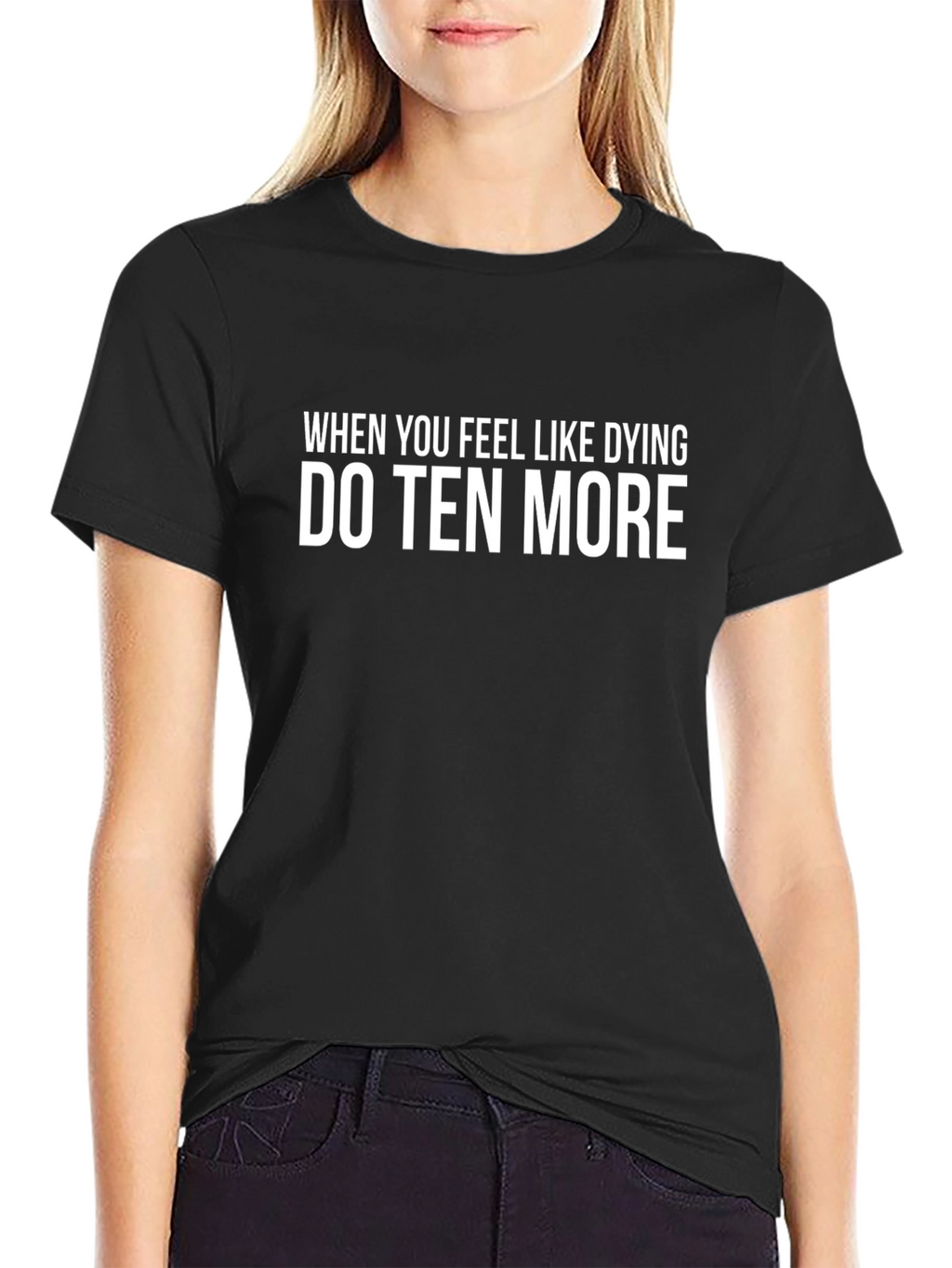 Motivational T-Shirt: Do Ten More