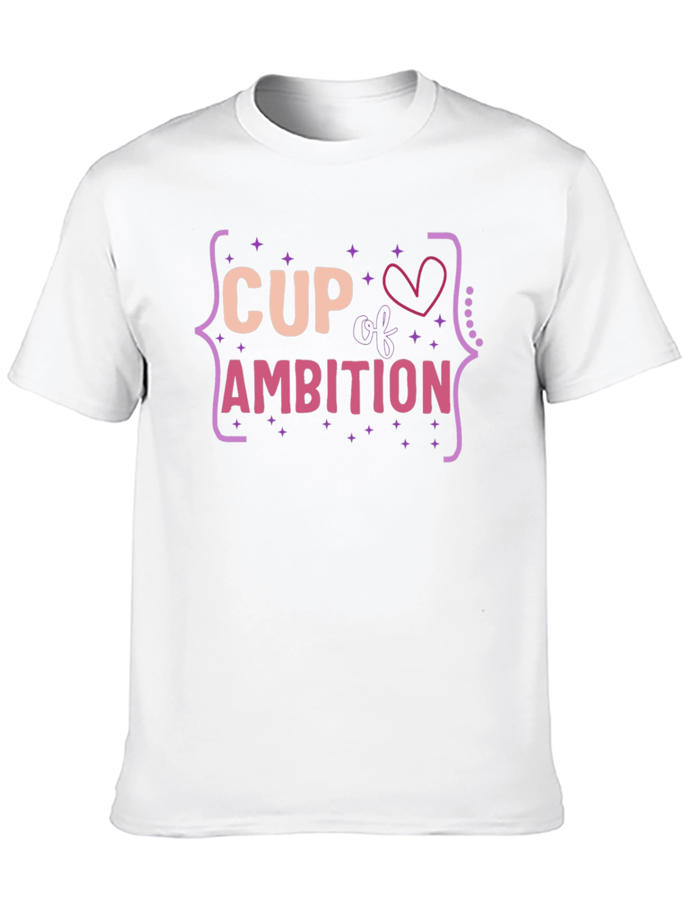 Cup of Ambition T-Shirt - Fun Graphic Tee