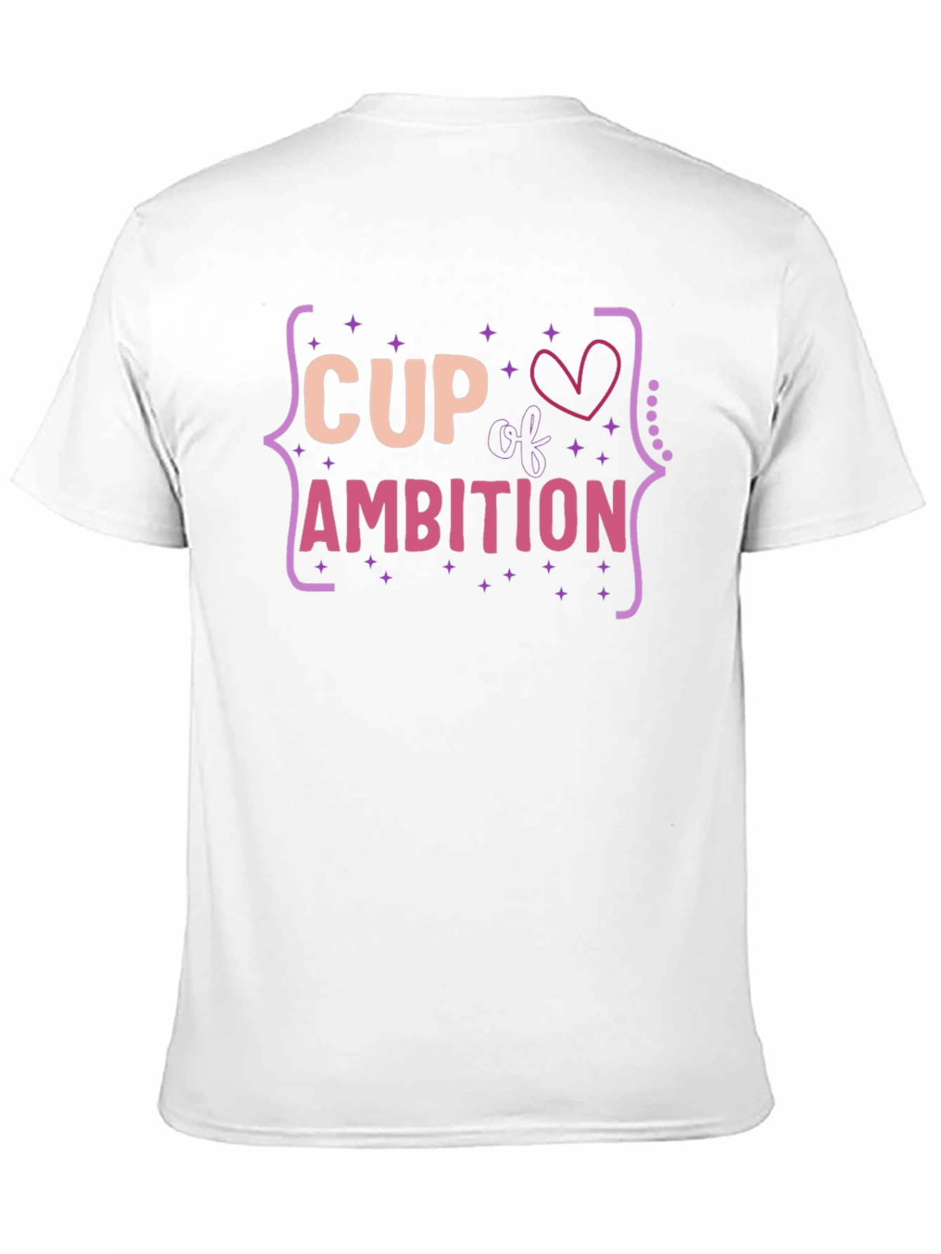 Cup of Ambition T-Shirt - Fun Graphic Tee