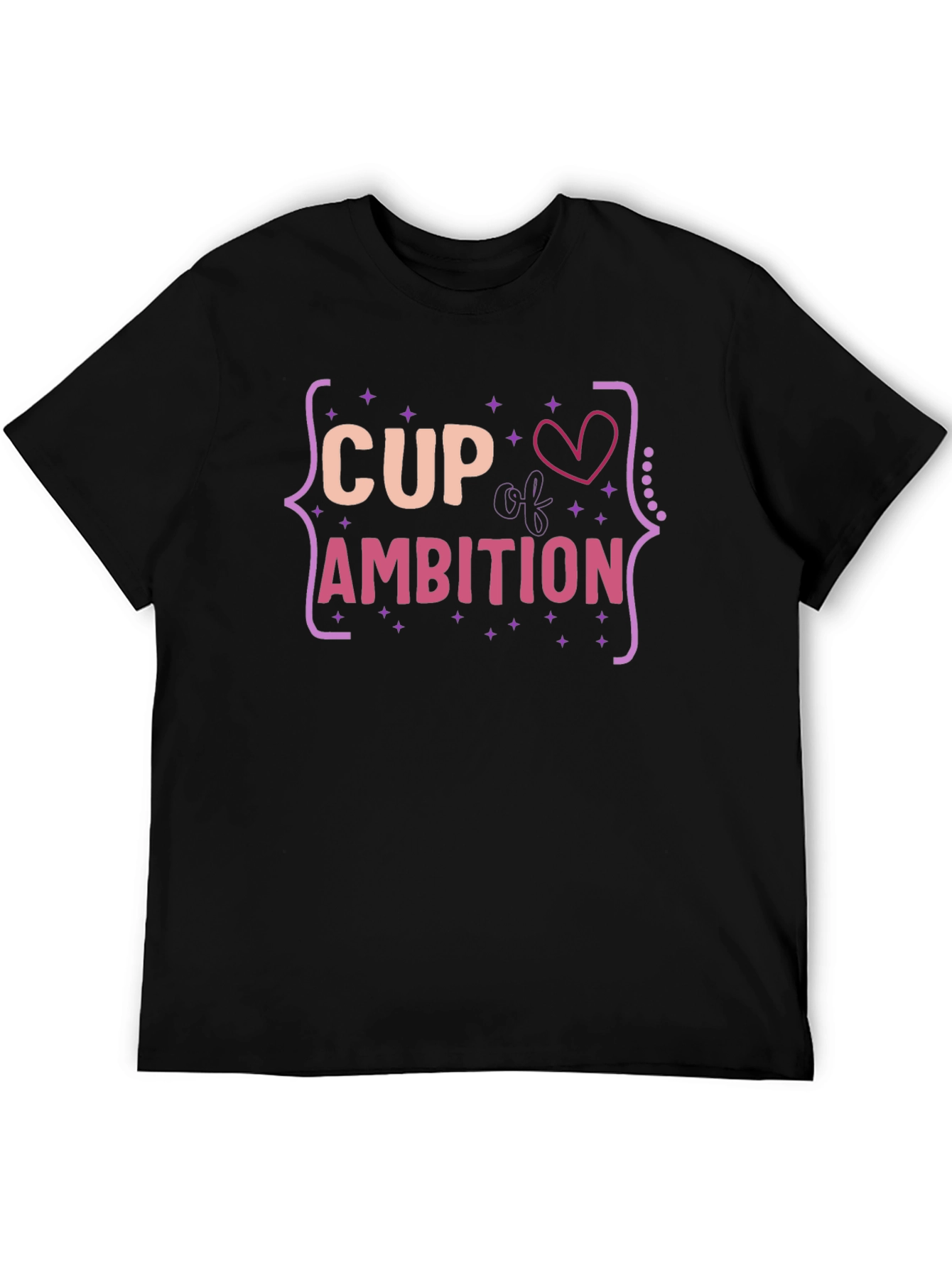 Cup of Ambition T-Shirt - Fun Graphic Tee