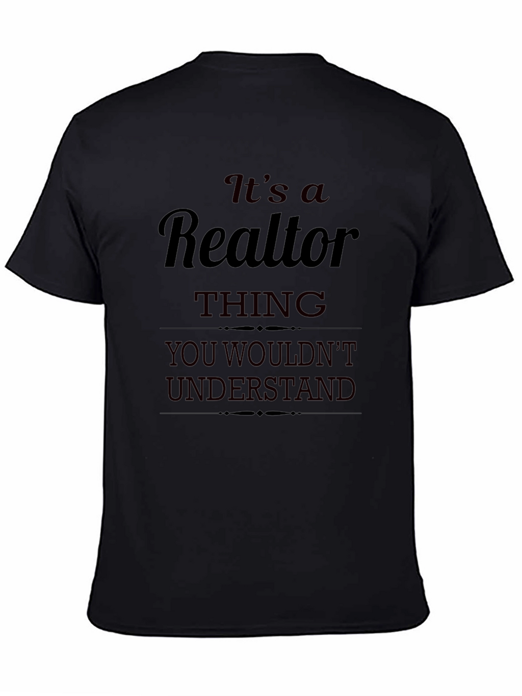 Realtor Thing T-Shirt - You Wouldnt Understand