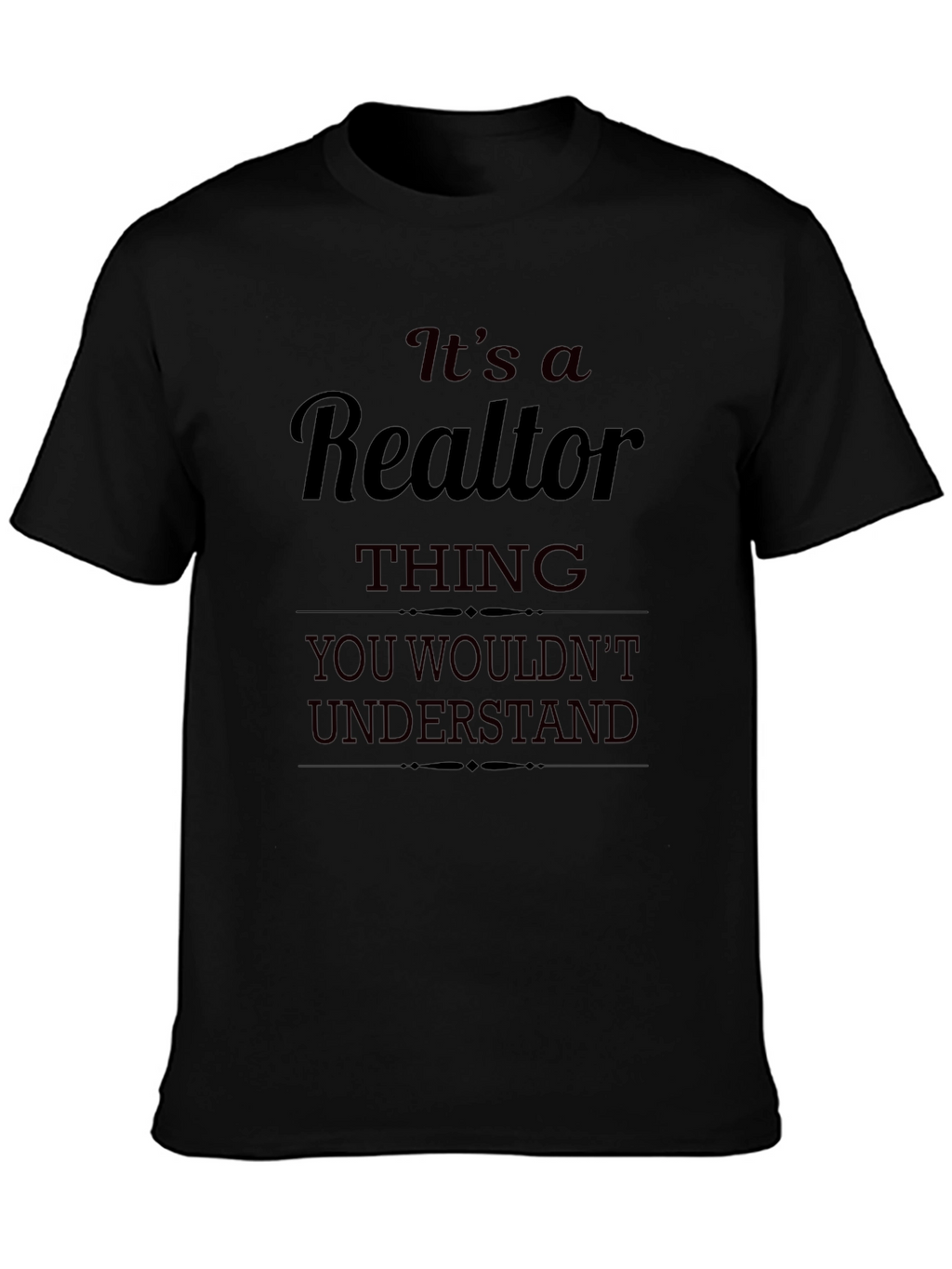 Realtor Thing T-Shirt - You Wouldnt Understand
