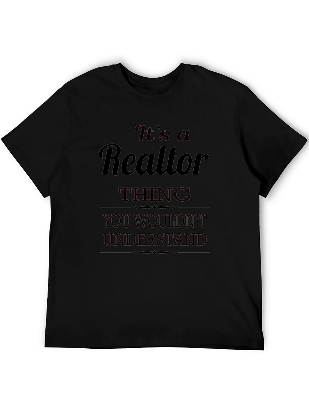 Realtor Thing T-Shirt - You Wouldnt Understand