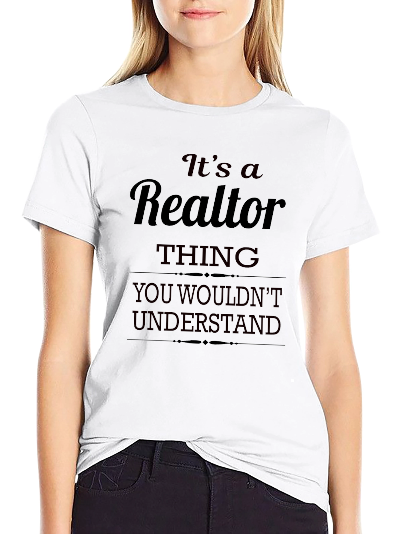 Realtor Thing T-Shirt - You Wouldnt Understand