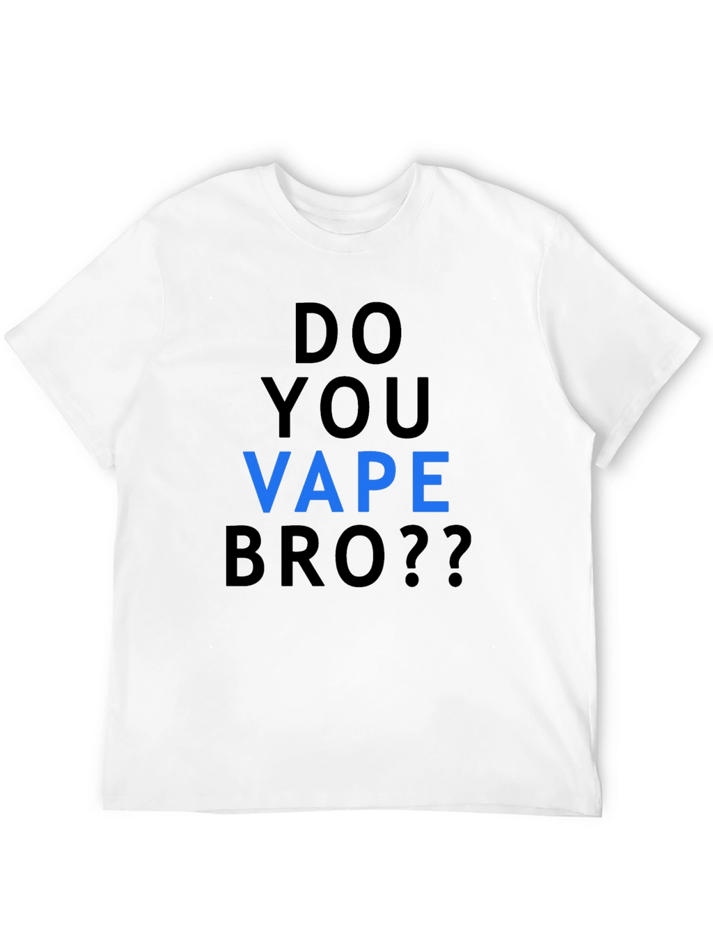 Do You Vape Bro Black T-Shirt