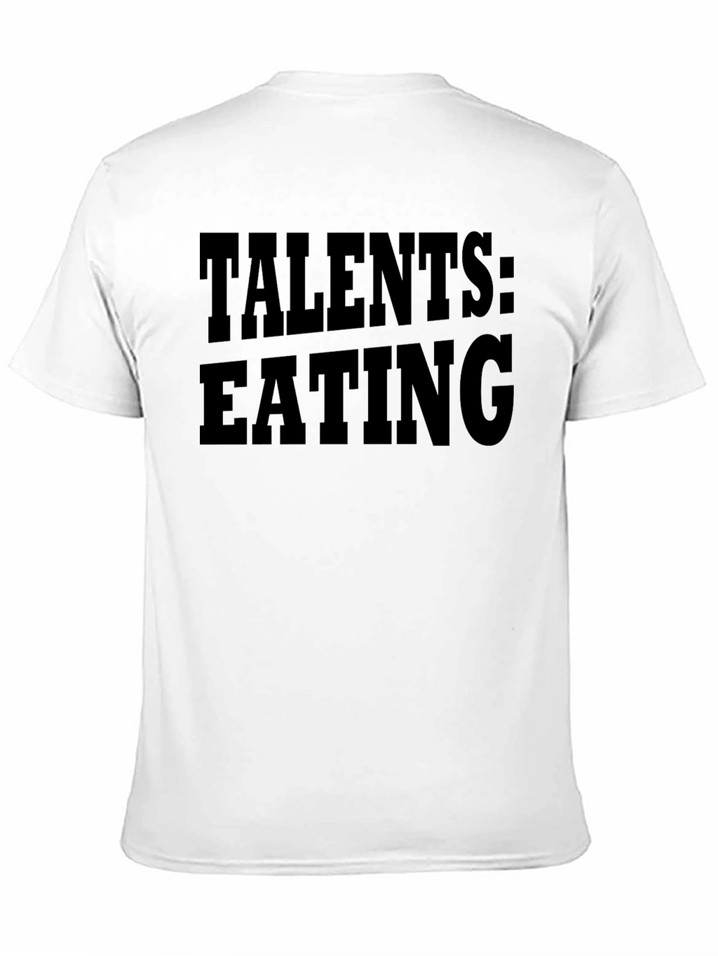 Talents: Eating Funny Graphic T-Shirt