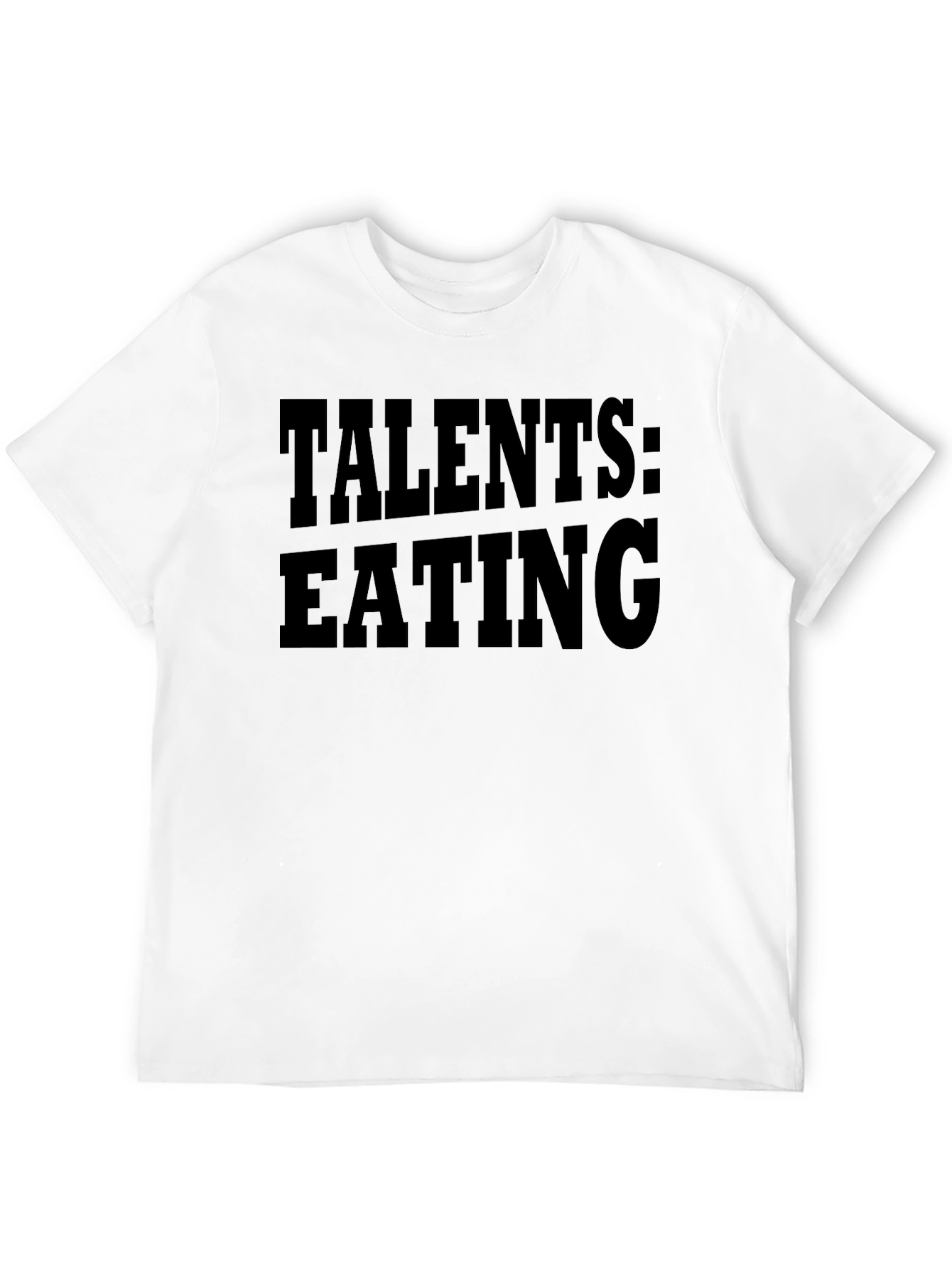 Talents: Eating Funny Graphic T-Shirt