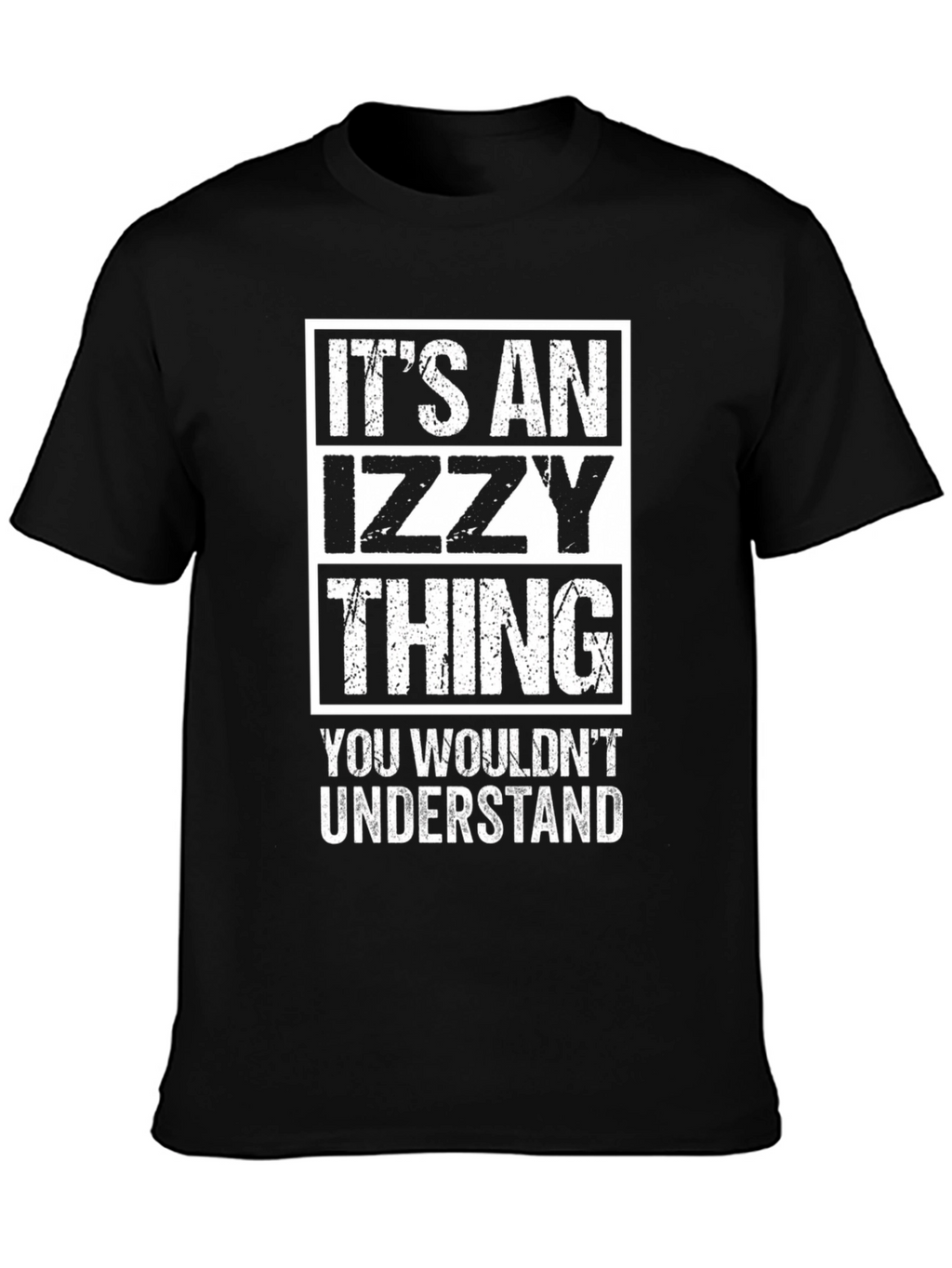 Its an Izzy Thing T-Shirt - You Wouldnt Understand
