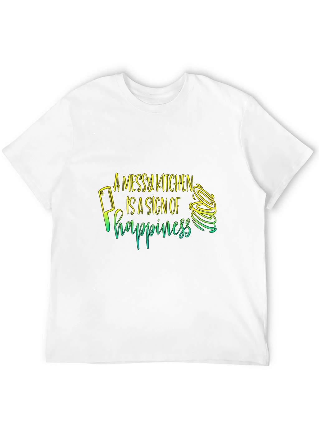Messy Kitchen Happiness T-Shirt - Chefs Delight