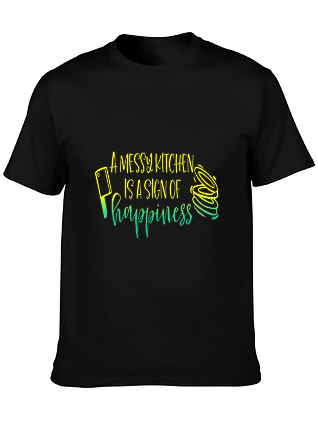 Messy Kitchen Happiness T-Shirt - Chefs Delight