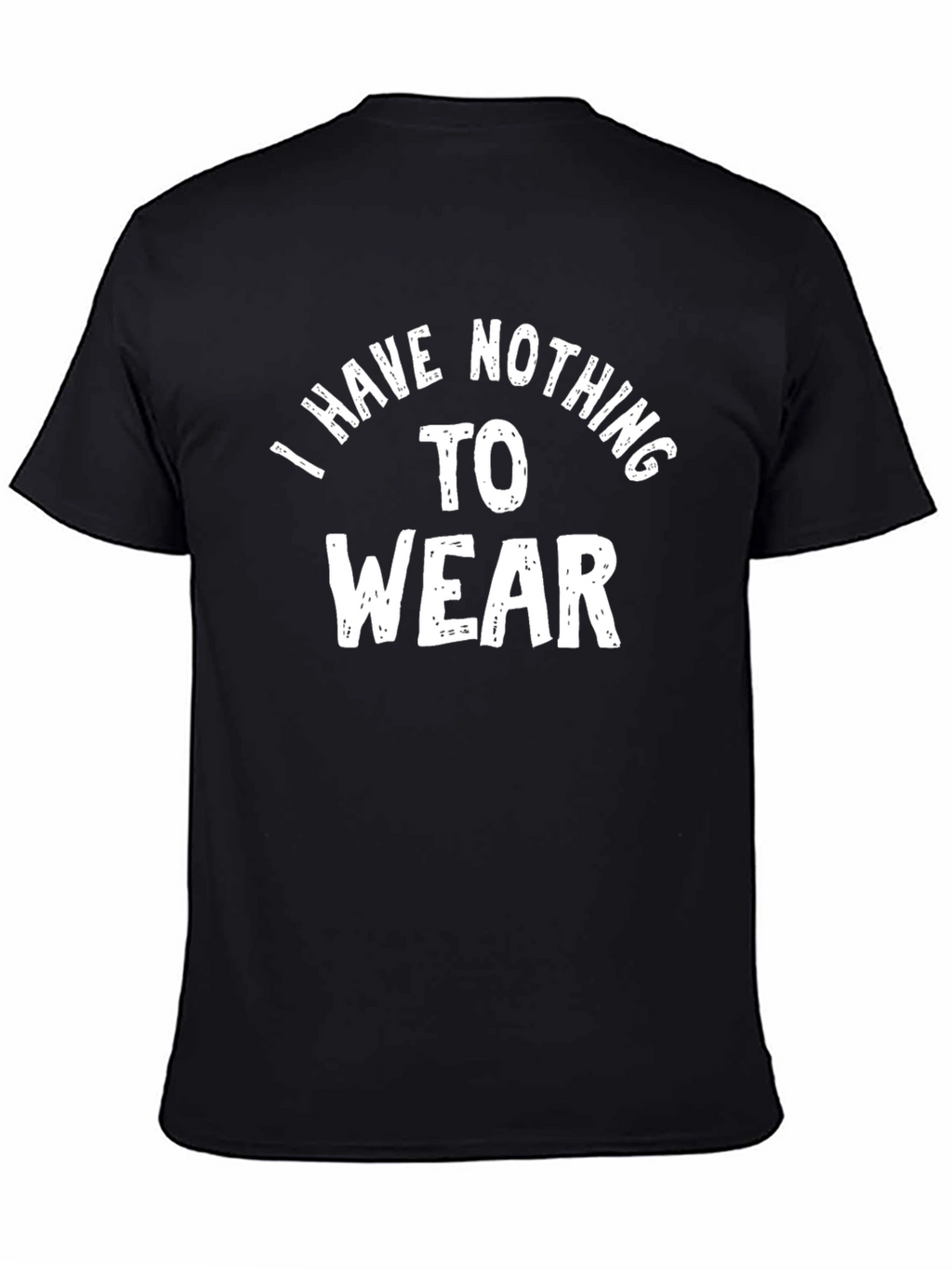 Funny Nothing To Wear Black T-Shirt