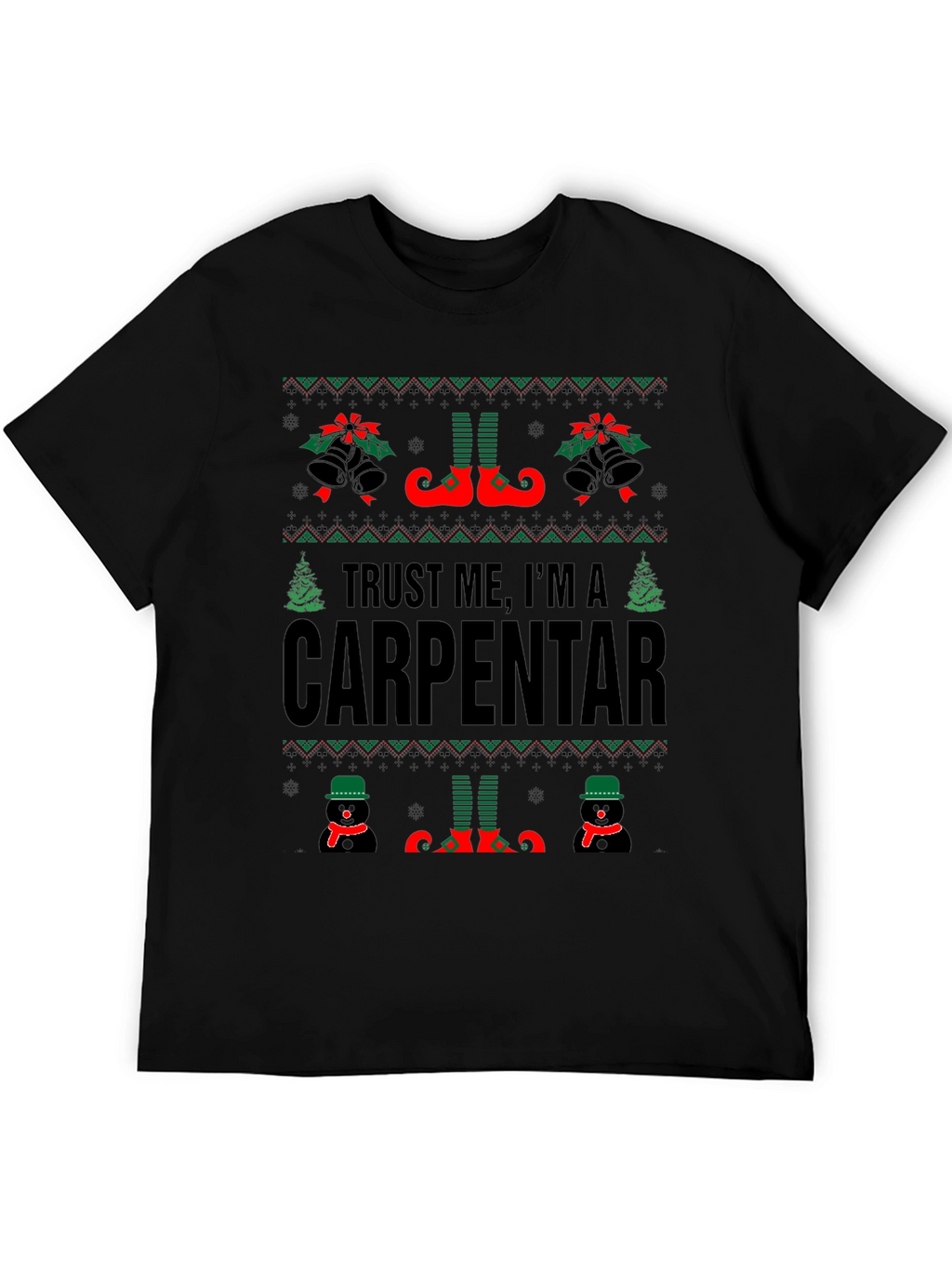 Trust Me Im a Carpentar Ugly Christmas T-Shirt