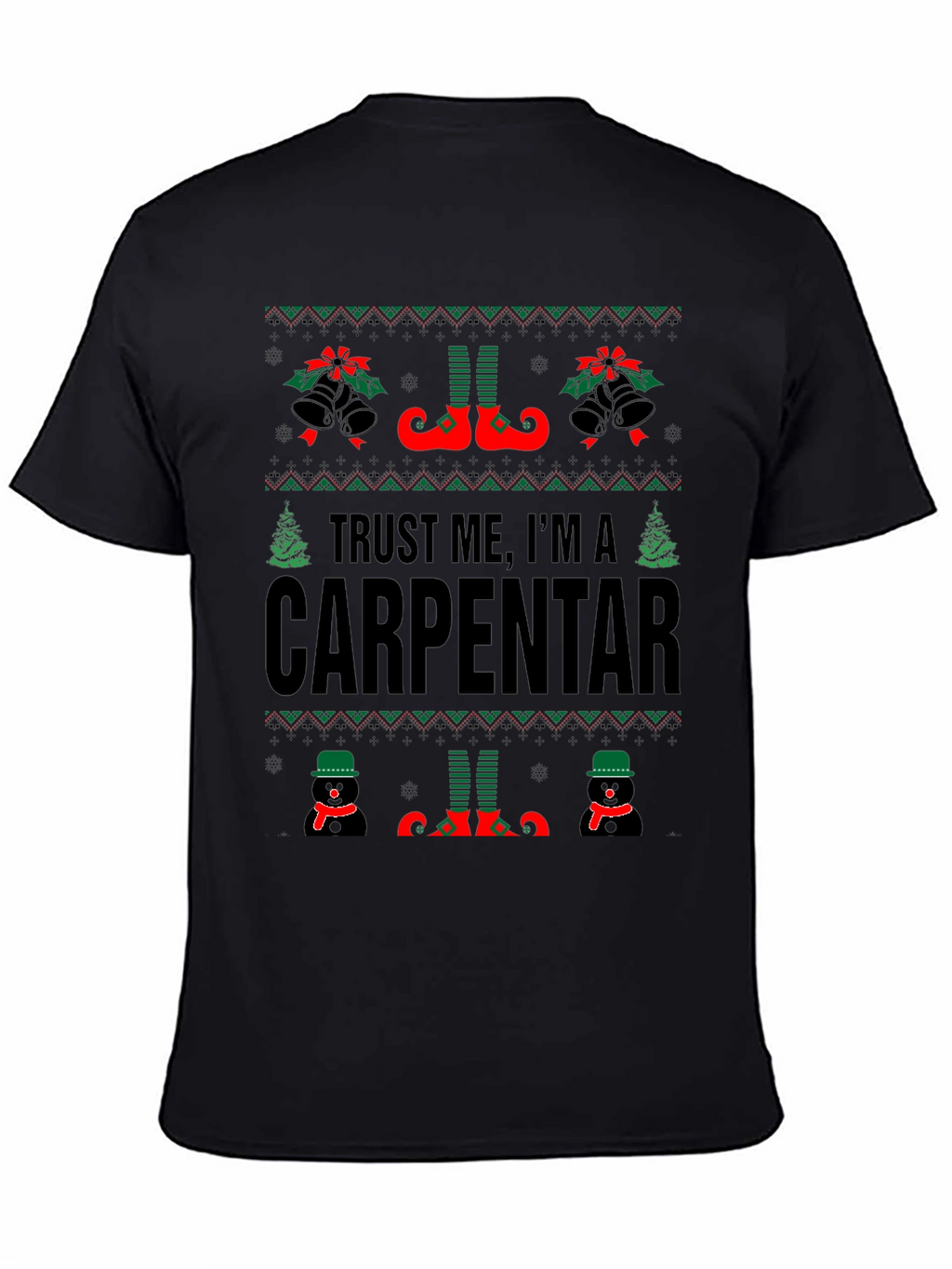 Trust Me Im a Carpentar Ugly Christmas T-Shirt