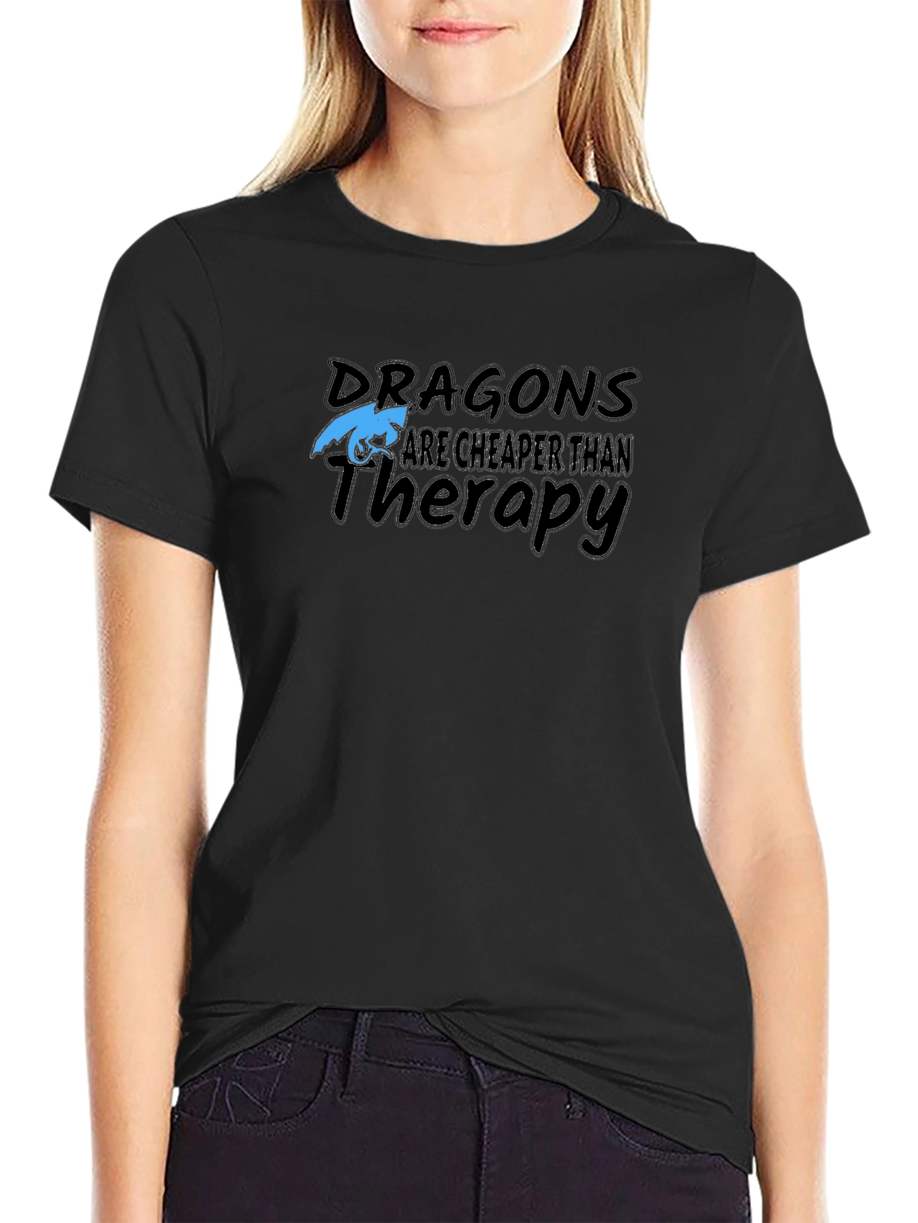 Dragons are Cheaper Than Therapy T-Shirt