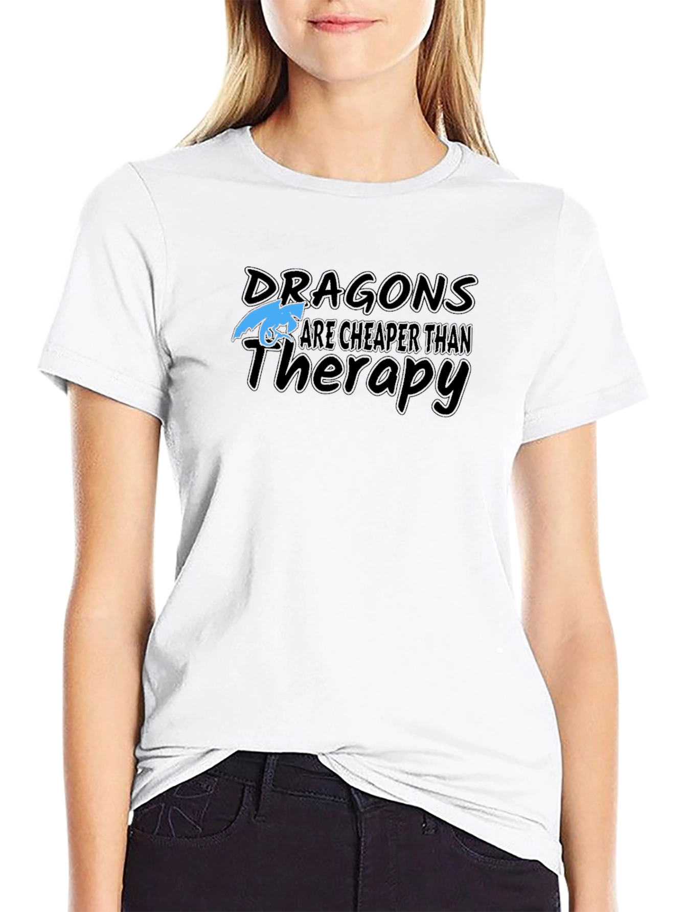 Dragons are Cheaper Than Therapy T-Shirt