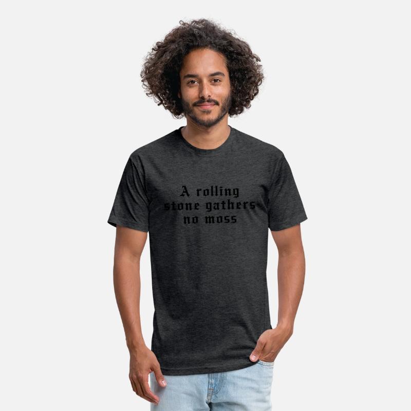 A rolling stone gathers no moss
