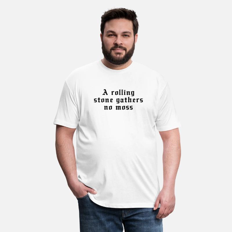 A rolling stone gathers no moss