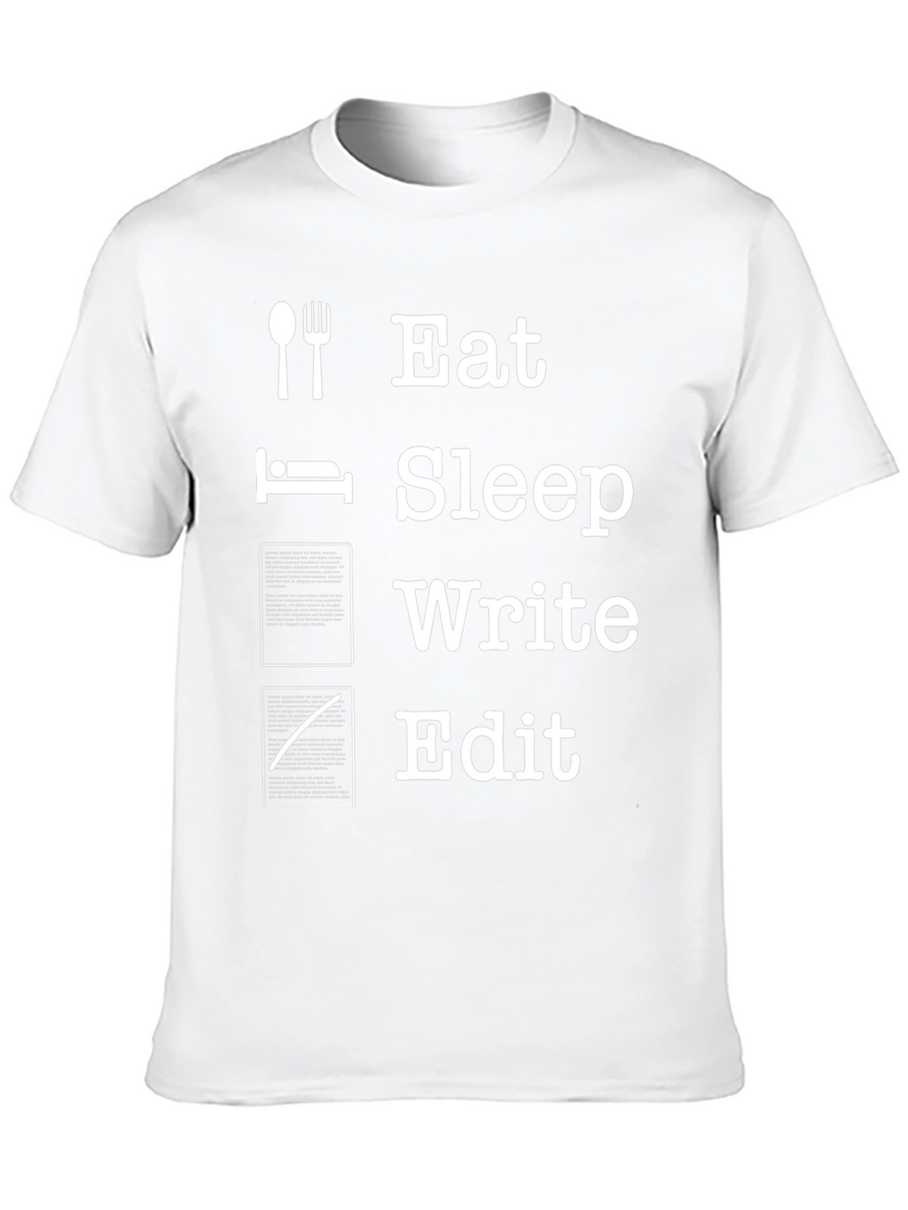 Eat Sleep Write Edit T-Shirt - Writers Life Tee