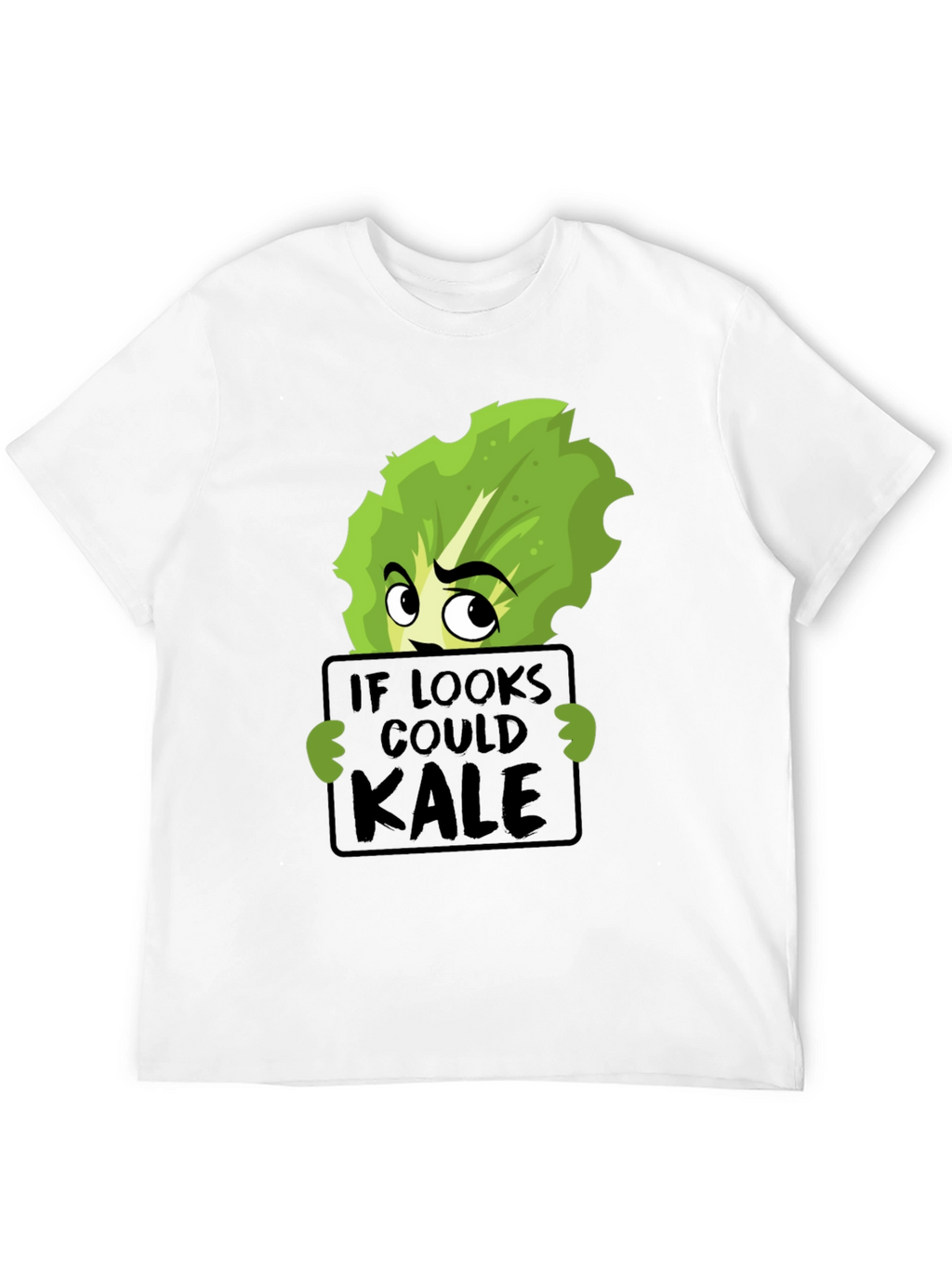 If Looks Could Kale Funny Graphic T-Shirt