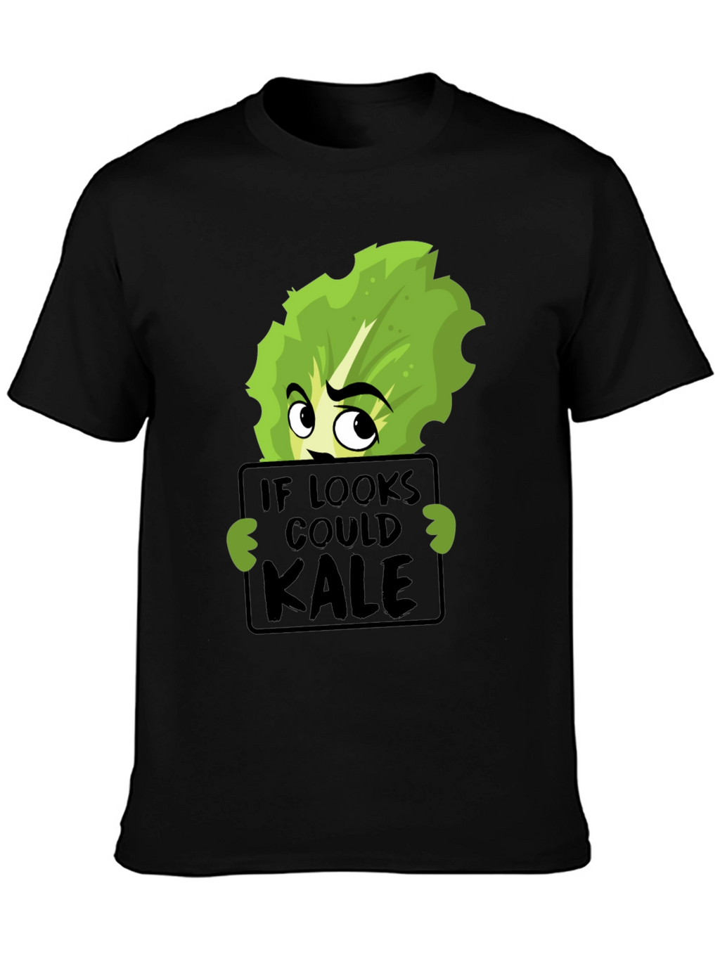 If Looks Could Kale Funny Graphic T-Shirt