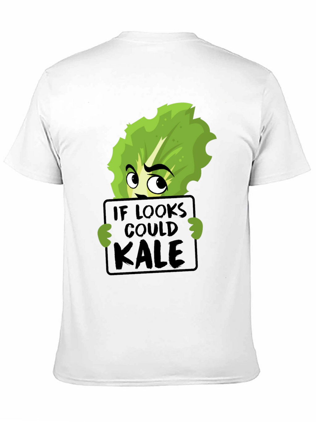 If Looks Could Kale Funny Graphic T-Shirt