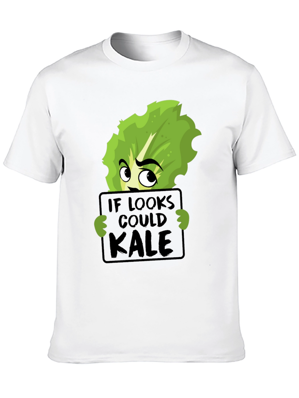 If Looks Could Kale Funny Graphic T-Shirt