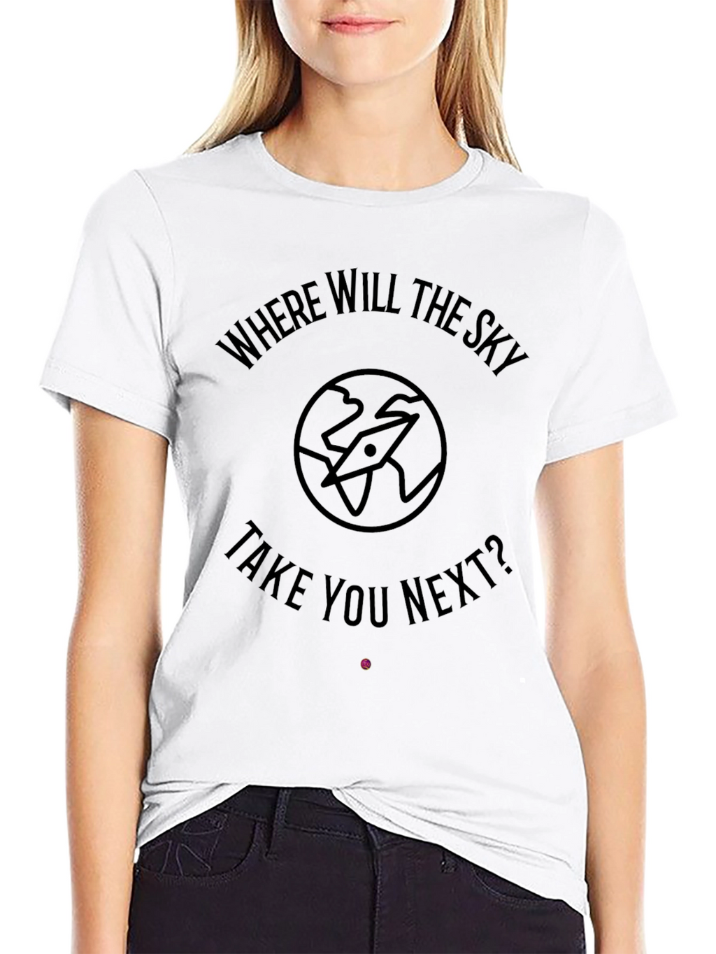 Where Will The Sky Take You Next? Black T-Shirt