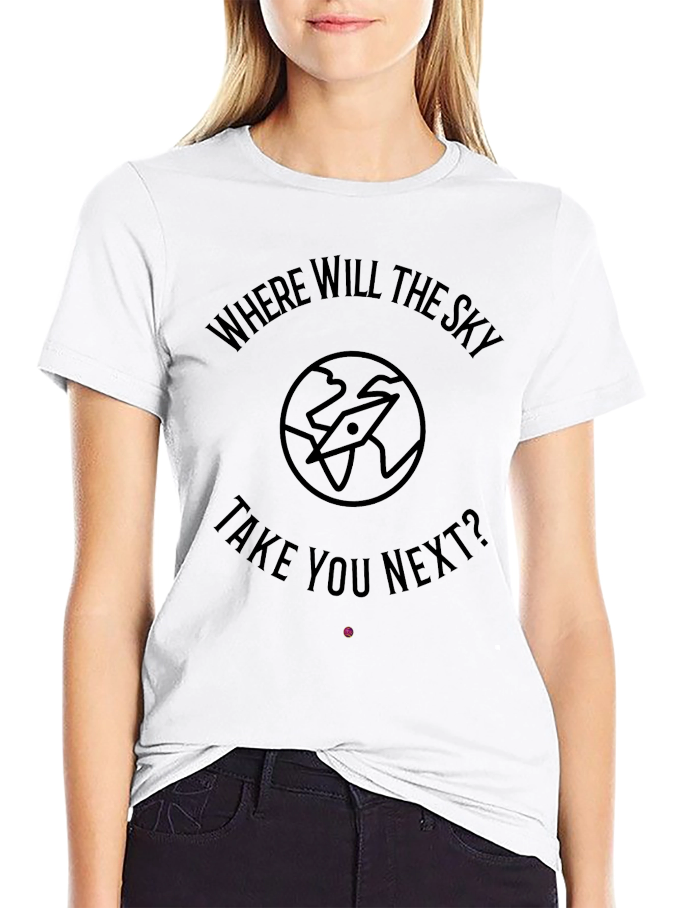 Where Will The Sky Take You Next? Black T-Shirt