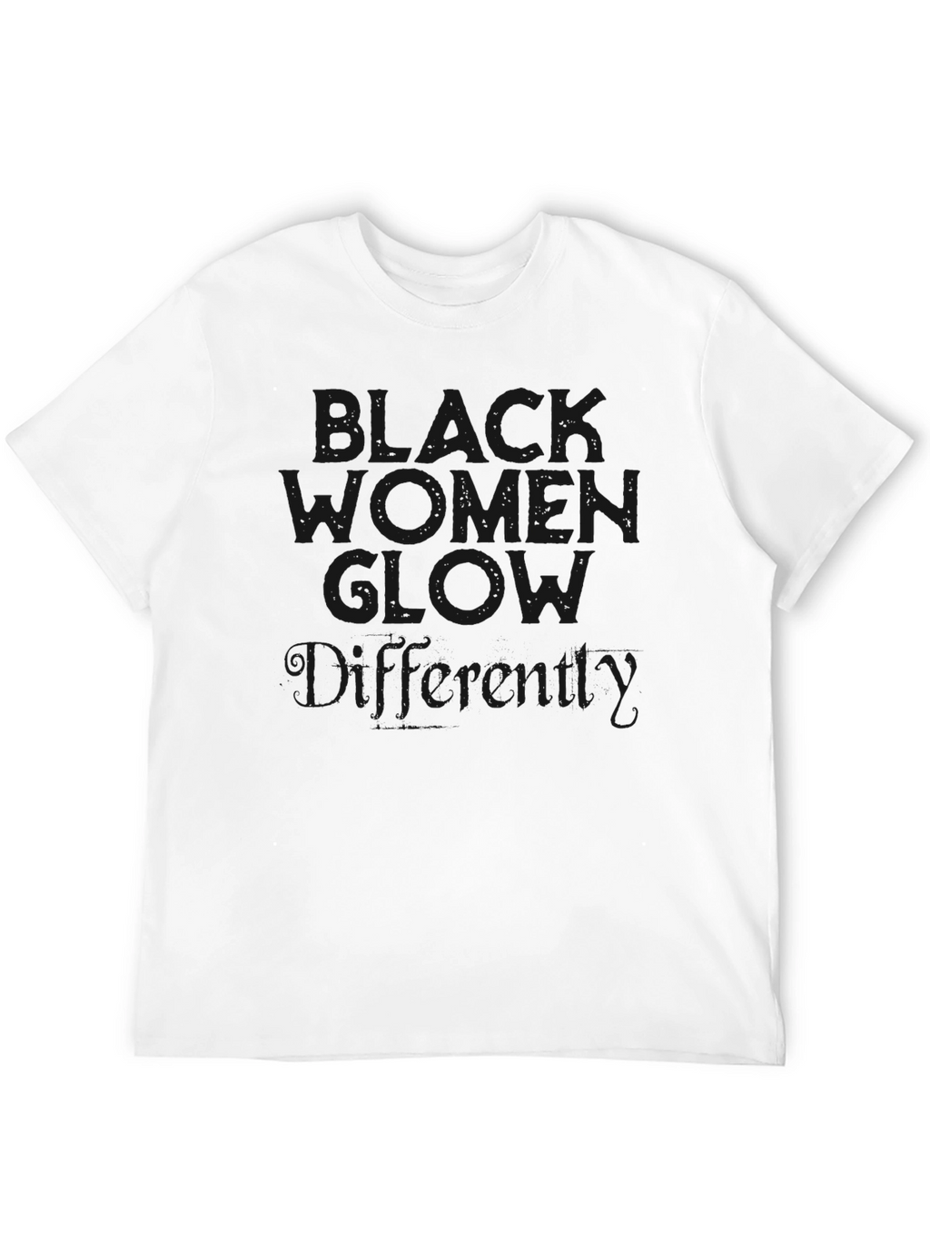 Black Women Glow Differently Graphic T-Shirt