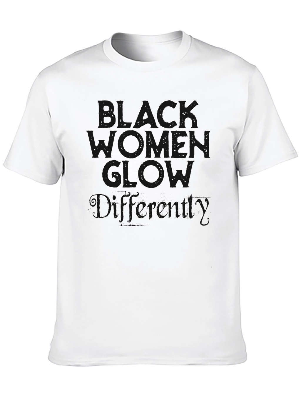 Black Women Glow Differently Graphic T-Shirt