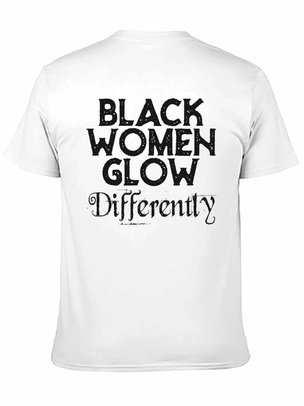 Black Women Glow Differently Graphic T-Shirt