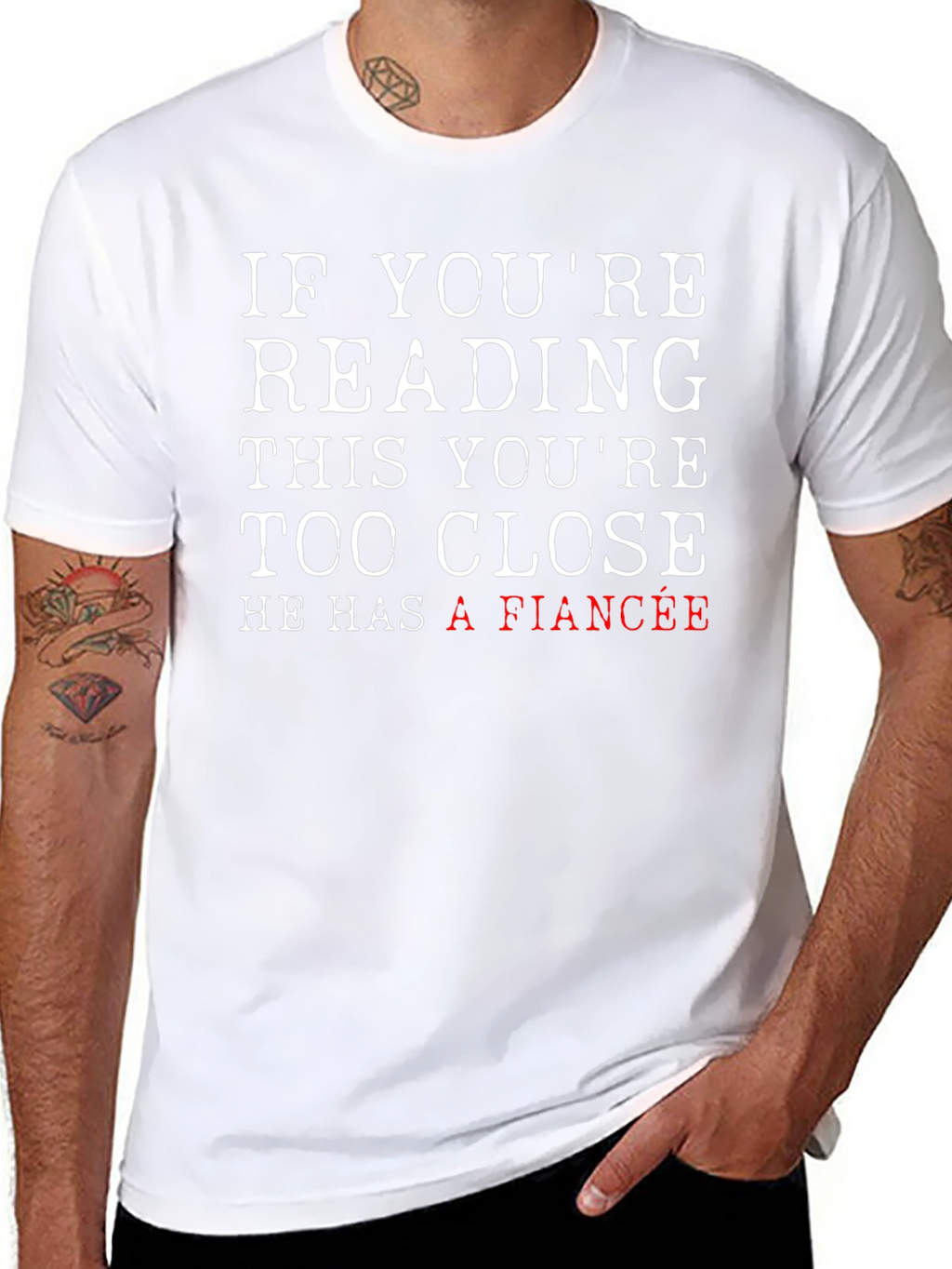 Funny Fiance T-Shirt: If Youre Reading This Too Close!