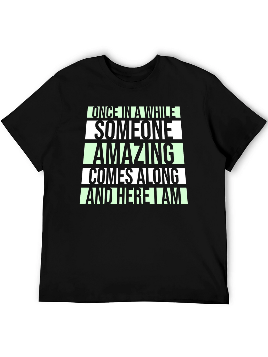 Amazing Comes Along Black T-Shirt