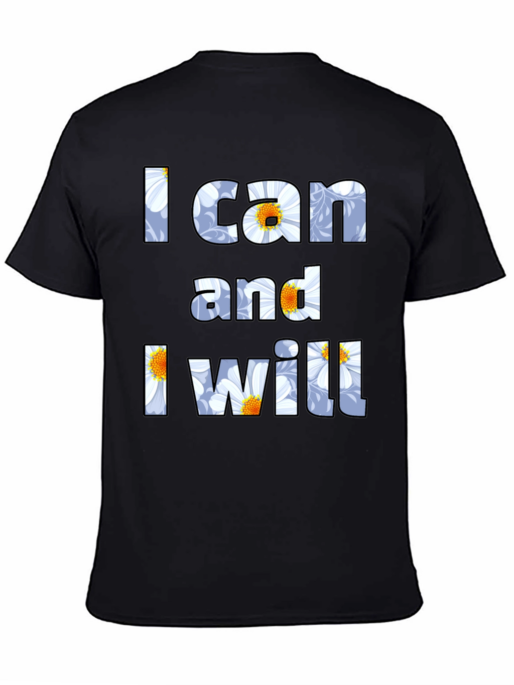 I Can and I Will Floral Graphic T-Shirt