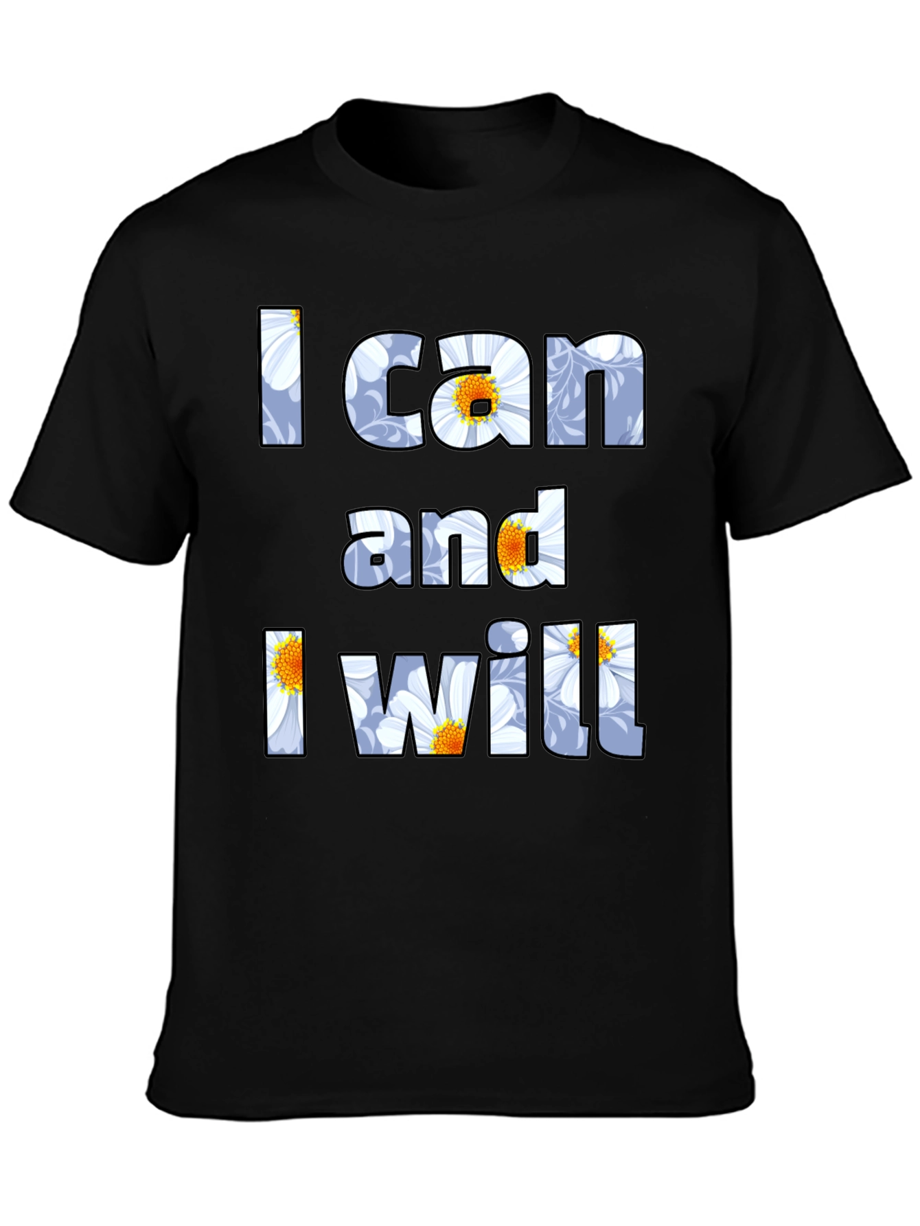 I Can and I Will Floral Graphic T-Shirt