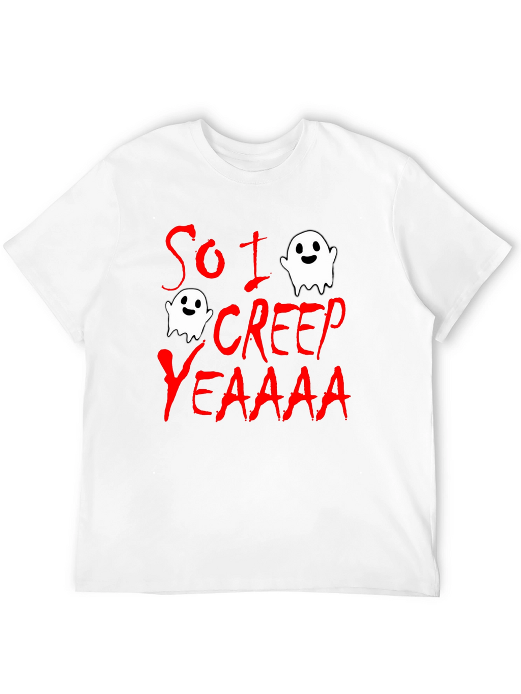 So I Creep T-Shirt - Halloween Ghost Tee