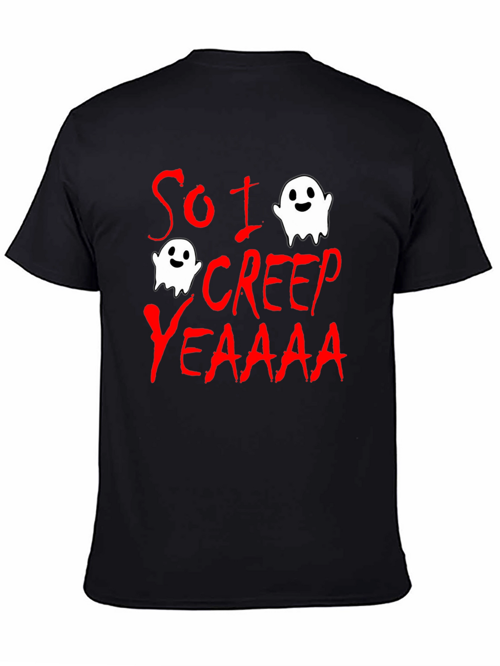 So I Creep T-Shirt - Halloween Ghost Tee
