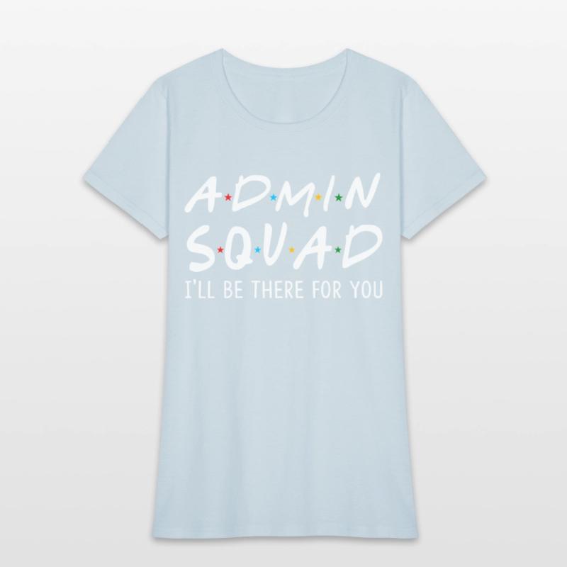 Admin Squad I'Ll Be There For You Back To School