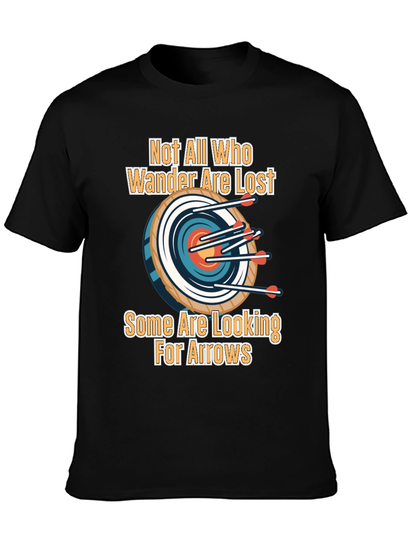 Archery T-Shirt: Not All Who Wander Are Lost