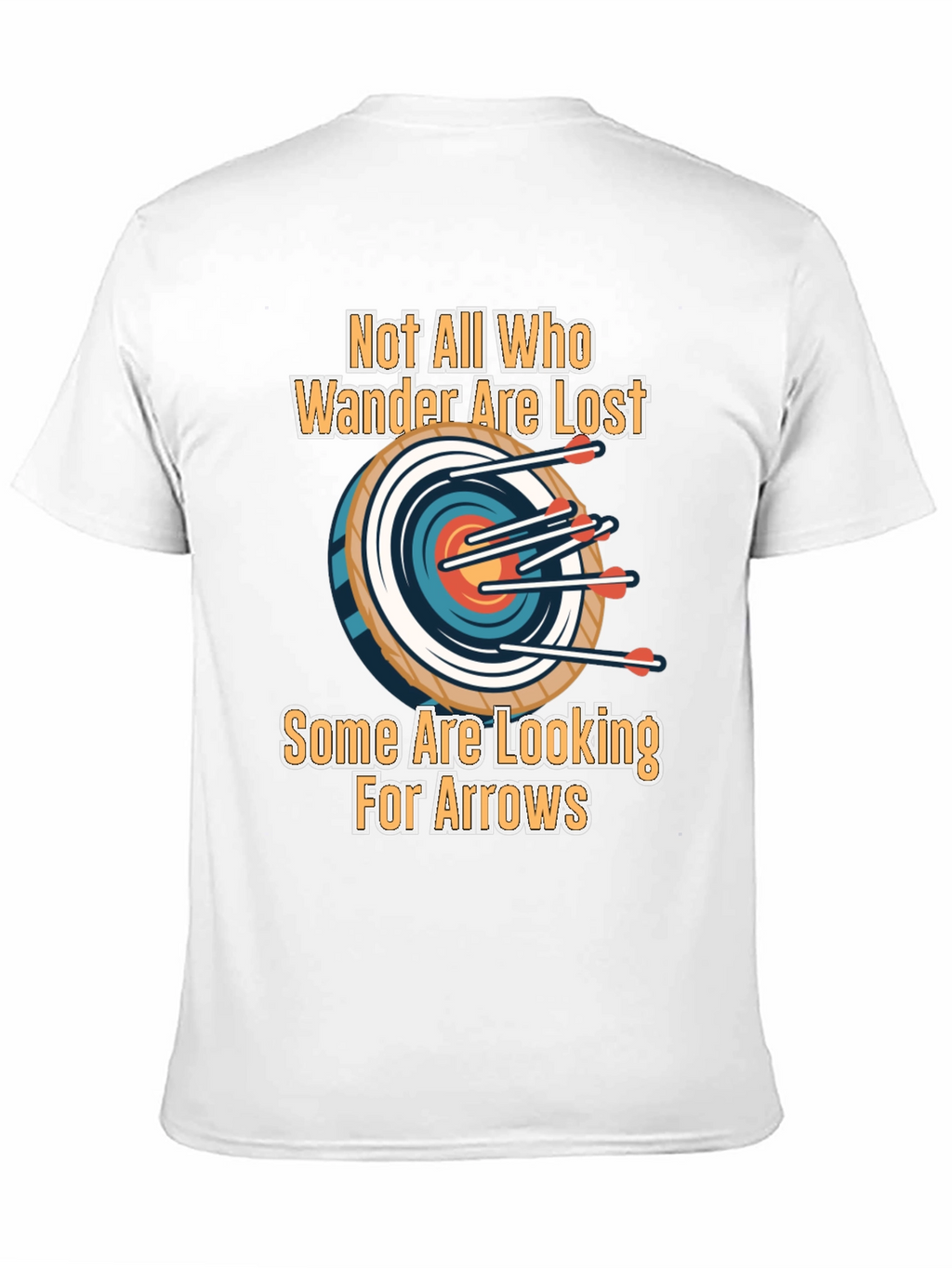 Archery T-Shirt: Not All Who Wander Are Lost