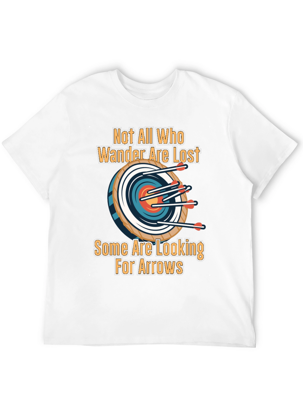 Archery T-Shirt: Not All Who Wander Are Lost