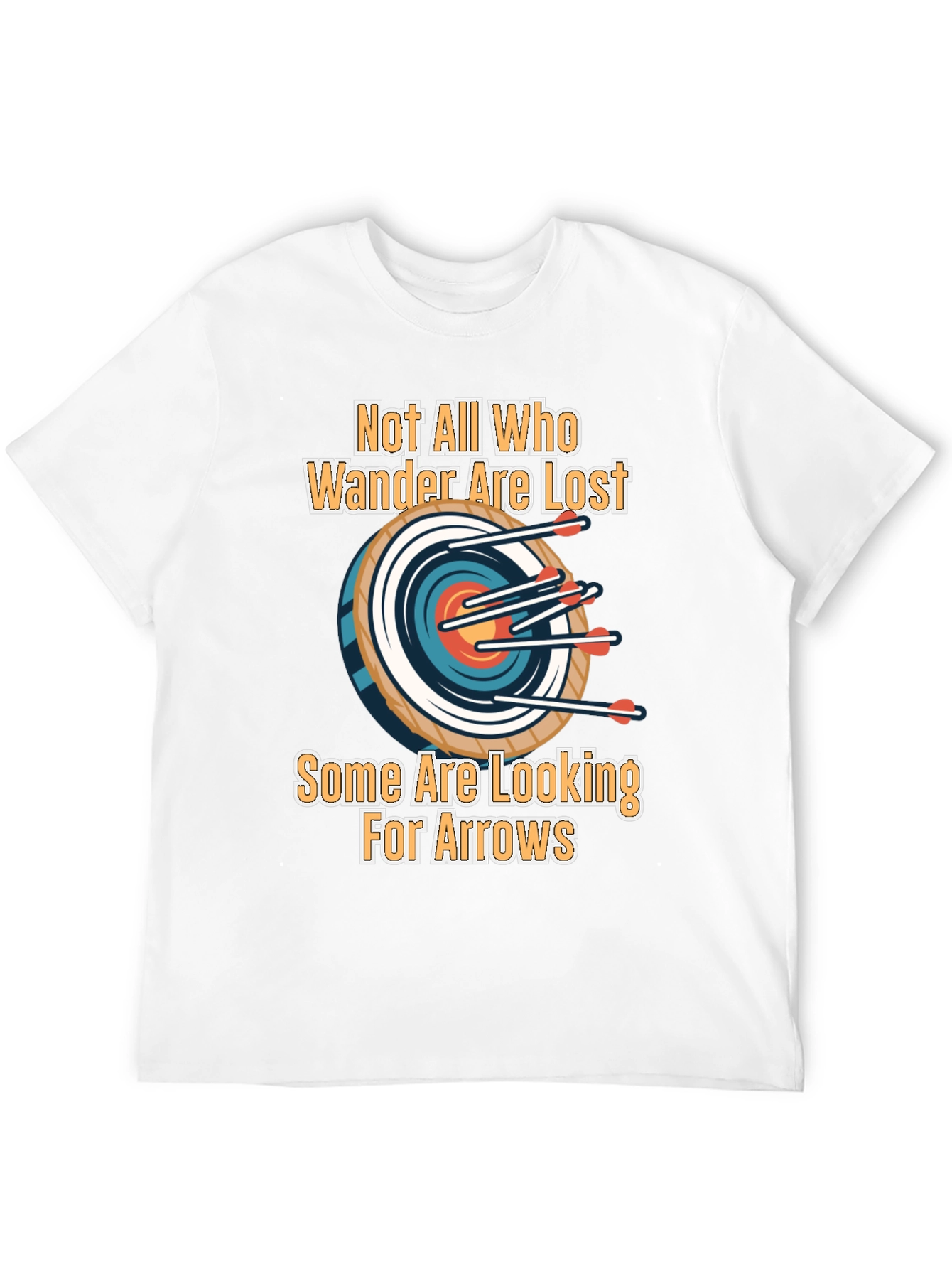Archery T-Shirt: Not All Who Wander Are Lost