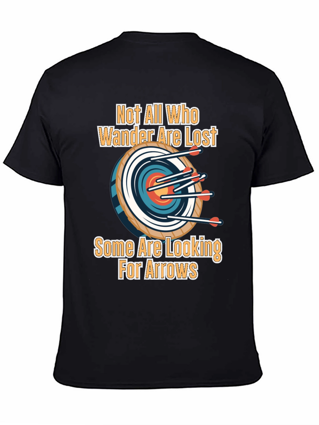 Archery T-Shirt: Not All Who Wander Are Lost