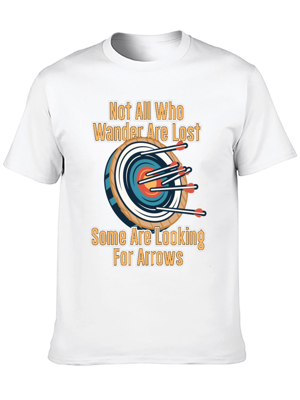 Archery T-Shirt: Not All Who Wander Are Lost