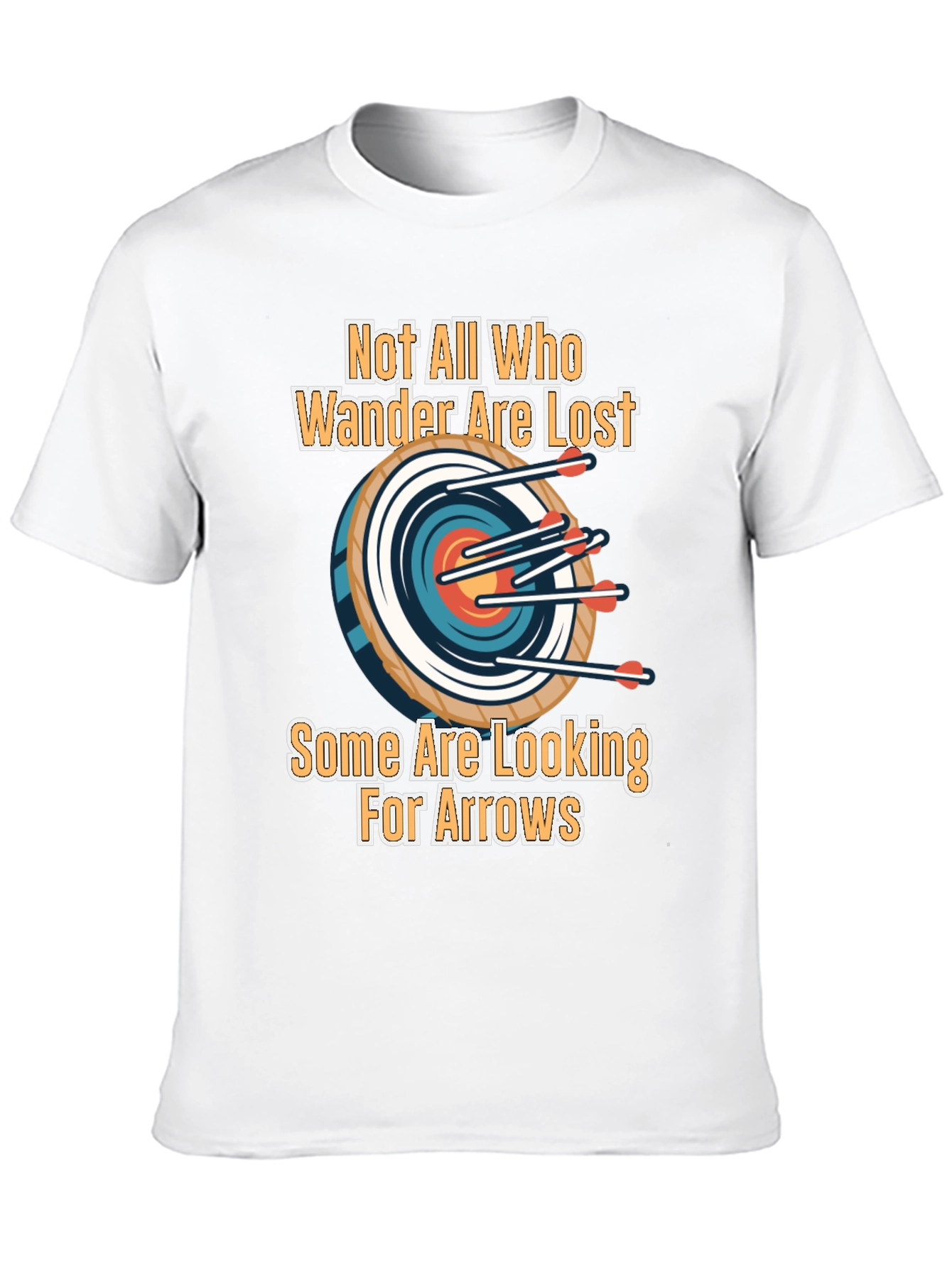Archery T-Shirt: Not All Who Wander Are Lost